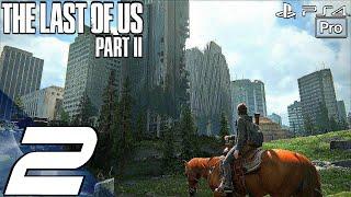 THE LAST OF US 2 - Gameplay Walkthrough Part 2 - Seattle (Full Game) PS4 PRO Let's Play