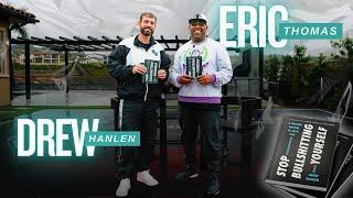 STOP BS'n Yourself | Eric Thomas & Drew Hanlen