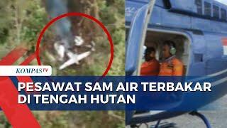 Ditemukan Terbakar, Lokasi Jatuh Pesawat Sam Air Jadi Kendala Evakuasi Penumpang