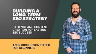 Building a Long-Term SEO Strategy