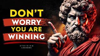 Don't Worry Because You Are Winning - Stoicism Legends