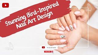 Chirp Chic | Trendy Bird Nail Art Designs for Your Next Manicure!