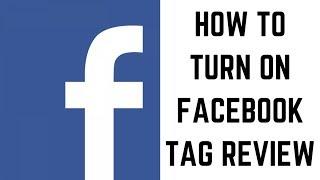 How to Turn On Facebook Tag Review