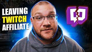 I QUIT the Twitch Affiliate Program After Hearing This...