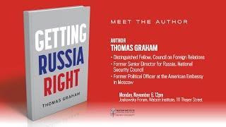 Thomas Graham — Getting Russia Right