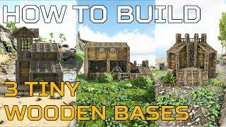  Ark Starter HOW TO BUILD 3 tiny wooden PVE starter bases | Ark Survival [NO MODS]