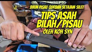 KOH SYN PART #2 | TIPS ASAH PISAU / BILAH UNTUK QURBAN  SETAJAM SILET