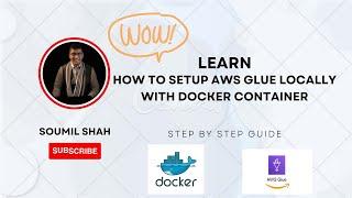 How to Set Up AWS Glue Locally with Docker: Accessing Glue Database & Table in Your LocalEnvironment