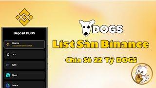 DOGS - Hướng Dẫn Rút DOGS Về Sàn Binance Chia Thưởng 22 Tỷ DOGS