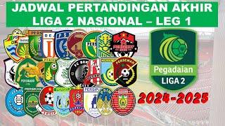  INI DIA FINAL MATCH PUTARAN PERTAMA ‼️ JADWAL PERTANDINGAN LIGA 2 MUSIM 2024-2025 PEKAN TERAKHIR