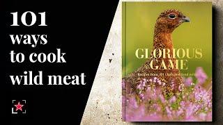 101 ways to cook wild meat with the Glorious Game cookbook | Fine Dining Lovers