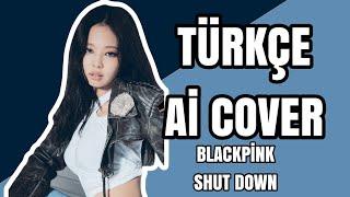 Blackpink-Shut Down Türkçe Ai Cover @emacover