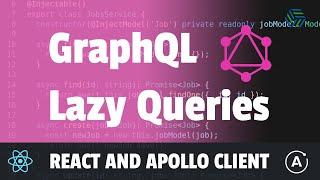 Lazy Queries in GraphQL with React and Apollo Client Hooks