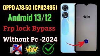 Oppo A78-5G (CPH2495) Frp Bypass Android 13,12 Without Pc / All oppo frp unlock Android 13/12 -2024