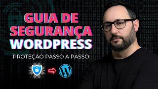 Descubra Como Proteger Seu WordPress de Ameaças! - Guia de Segurança