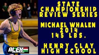 State Wrestling Championship Match review w/ Michael Whalen (Henry Clay; 2014 145 lbs.)