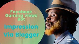 Facebook Stream, impression Via Blogger -- Facebook Gaming Traffic Bot 2024