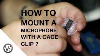 HOW TO MOUNT A MICROPHONE WITH A CAGE CLIP - EPISODE 13/15