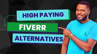 21 High Paying Fiverr Alternatives to Make Money Online in 2024