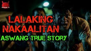 Lalaking Nakaalitan | Aswang True Story