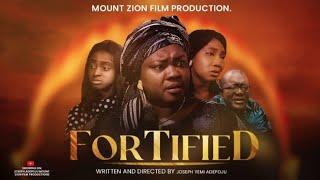 FORTIFIED || MOUNT ZION  FILM PRODUCTIONS || Directed by Joseph Yemi Adepoju #damilolamikebamiloye