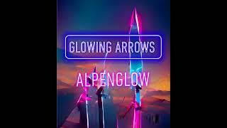 Glowing Arrows - Alpenglow