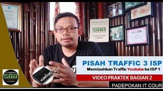 Cara Pisah Traffic 3 ISP - Pisah Youtube | Video Praktek  Bagian 2