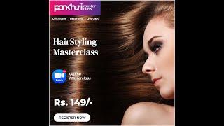 Hairstyling masterclass | Pankhuri Masterclass