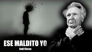 Ese Maldito Yo - Emil Cioran (Audiolibro Completo en Español)