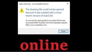 how to open higher version Autocad file to lower version online