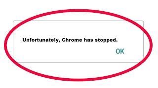 Fix Unfortunately Chrome App Has Stopped Error Problem Solved