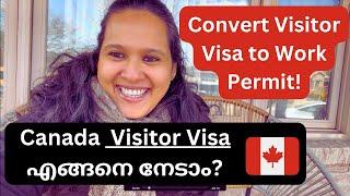 Canada Visitor Visa | How to apply for Canada Visitor Visa | Convert Visitor Visa to Work Permit