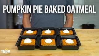 This Breakfast Will Get You in the Autumn Spirit | Pumpkin Pie Baked Oatmeal Meal Prep