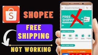 Shopee Free Shipping Voucher Code Not Working | Shopee Free Shipping Promo Code Not Working