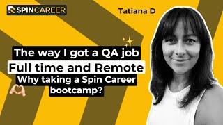 Tatiana got a QA full time remote position after program with Spin Career