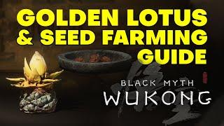 Golden Lotus and Seed Farming Guide | Black Myth: Wukong