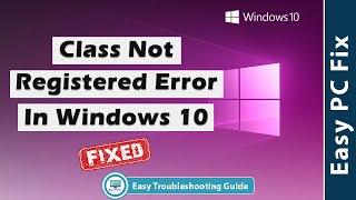 Fix Class Not Registered Error in Windows 10 (Easy Fix 2021)