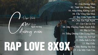 Con Đường Mưa, Cầu Vồng Sau Mưa - Playlist Nhạc Trẻ 8x 9x Đời Đầu cover RAP LOVE KAISOUL