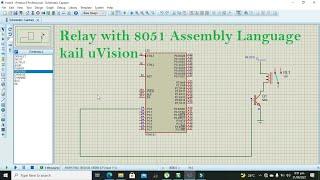 controlling relay with 8051/89c51 in proteus using assembly language in keil