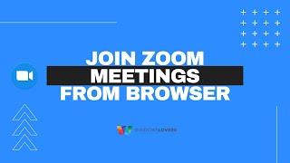 How To Join A Zoom Meeting Without Downloading From The Computer Browser