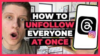 How To Unfollow Everyone on Threads at Once (App by Instagram)