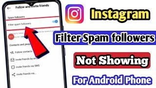 filter spam followers option not showing instagram 2024 | instagram potential spam followers