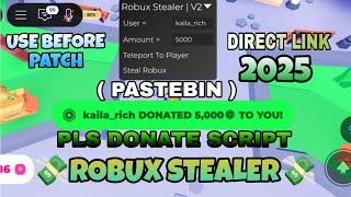 ( NEW )PLS DONATE ROBUX STEALER SCRIPT USE BEFORE PATCH | WORKS ON MOBILE  & PC  | PASTEBIN 2025