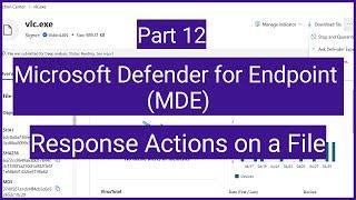 Microsoft Defender for Endpoint MDE: Actions taken on a suspicious file  in MDE or MS Defender XDR