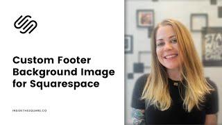 How to use an image for your footer background Squarespace 7.1 // Squarespace CSS Tutorial