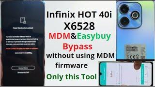 New Solution 2024 MDM & EasyBuy Bypass on Infinix HOT 40i X6528  without using MDM firmware.