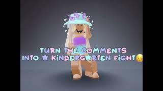 Turn the comments into a kindergarten fight !(OG)! READ DESC