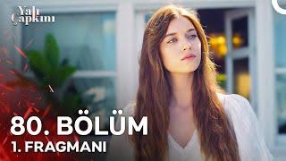 Yalı Çapkını 80. Bölüm 1. Fragmanı | Nerede Olsan Bulurum Seni!