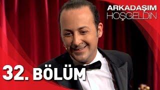 Arkadaşım Hoşgeldin - 32. Bölüm