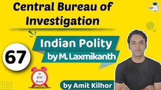 Indian Polity by M Laxmikanth for UPSC - Lecture 67 Central Bureau of Investigation